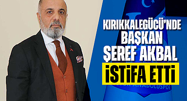 Kırıkkalegücü'nde başkan Şeref Akbal istifa etti