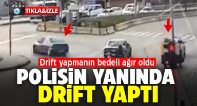 Polisin yanında drift yapmanın bedeli ağır oldu