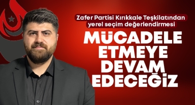 Zafer Partisi Kırıkkale Teşkilatı'ndan yerel seçim değerlendirmesi