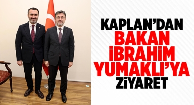 Kaplan'dan Tarım ve Orman Bakanı İbrahim Yumaklı'ya Ziyaret