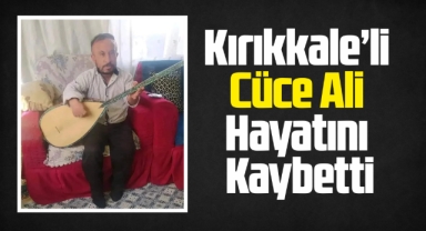 Kırıkkale'nin Sevilen Siması hayatını kaybetti