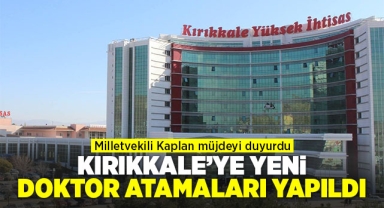 Kırıkkale'ye yeni doktor atamaları yapıldı