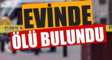 Kırıkkale'de 80 yaşındaki kadın evinde ölü bulundu