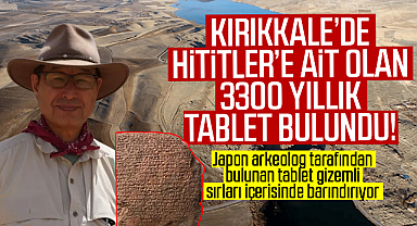 Kırıkkale'de Hititler'e ait olan 3300 yıllık tablet bulundu