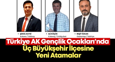 Türkiye AK Gençlik Ocakları'nda Üç Büyükşehir İlçesine Yeni Atamalar