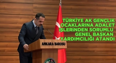 Türkiye Ak Gençlik Ocaklarına Adalet İşlerinden Sorumlu Genel Başkan Yardımcılığı Atandı