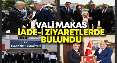 Vali Makas iade-i ziyaretlerde bulundu