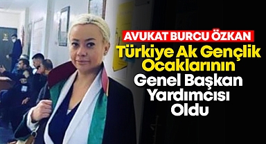 Avukat Burcu Özkan, Türkiye Ak Gençlik Ocaklarının Genel Başkan Yardımcısı Oldu