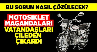 Motosiklet magandaları vatandaşları çileden çıkardı