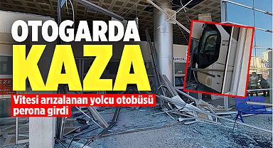 Otogarda kaza! vitesi arızalanan otobüs perona girdi