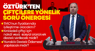 Öztürk'ten çiftçilere yönelik soru önergesi