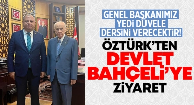 Öztürk'ten Devlet Bahçeli'ye ziyaret