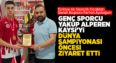 Türkiye Ak Gençlik Ocakları Genel Başkanı Ferhat Aydoğan genç sporcu Yakup Alperen Kaysi'yi ziyaret etti