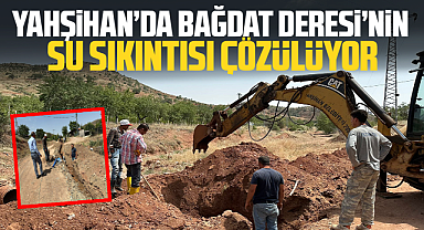Yahşihan'da Bağdat Deresi'nin su sıkıntısı çözülüyor
