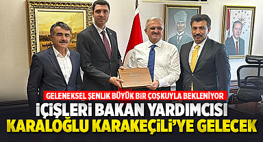İçişleri Bakan Yardımcısı Karaoğlu Karakeçili'ye gelecek
