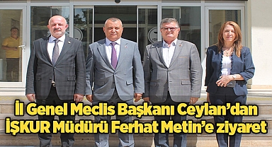 İl Genel Meclis Başkanı Ceylan'dan İŞKUR Müdürü Ferhat Metin'e ziyaret