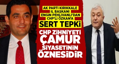 Pehlivanlı; CHP zihniyeti çamur siyasetinin öznesidir