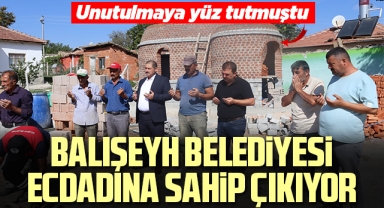 Balışeyh Belediyesi ecdadına sahip çıkıyor