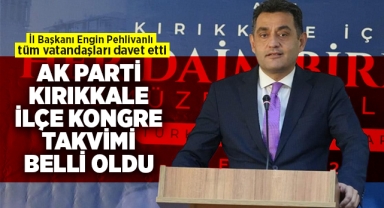 AK Parti Kırıkkale İlçe Kongre Takvimi Belli Oldu