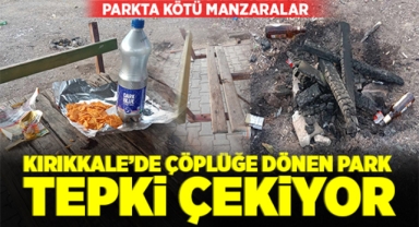 Kırıkkale'de çöplüğe dönen park tepki çekiyor