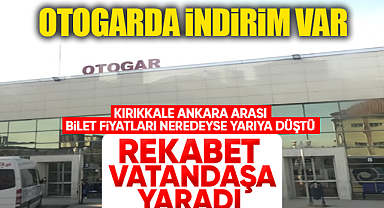 Kırıkkale Ankara arası otobüs biletlerinde rekabet vatandaşa yaradı