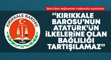 Kırıkkale Barosu'nun Atatürk'ün ilkelerine olan bağlılığı tartışılamaz