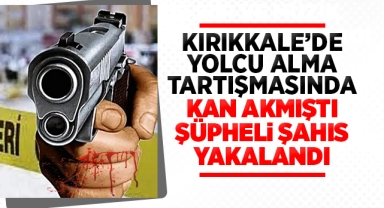 Kırıkkale'de yolcu alma tartışmasında kan akmıştı, şüpheli şahıs yakalandı