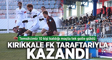 Kırıkkale FK, 10 kişi kaldığı maçta taraftarıyla kazandı