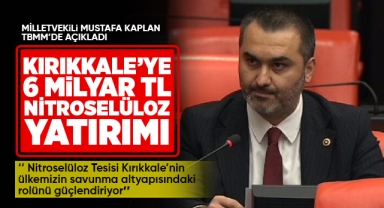 Kırıkkale'ye devasa yatırım, Kaplan açıkladı