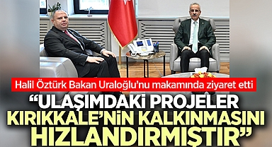 Halil Öztürk; Ulaşımdaki projeler, Kırıkkale'nin kalkınmasını hızlandırmıştır