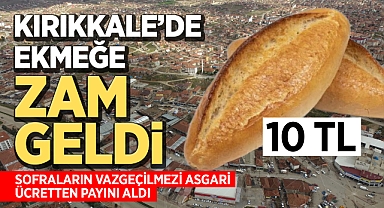 Kırıkkale'de ekmeğe zam geldi
