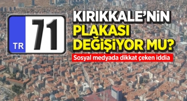 Kırıkkale'nin plakası değişiyor mu?