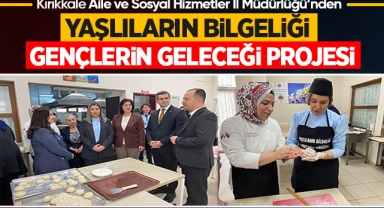 Kırıkkale Aile ve Sosyal Hizmetler İl Müdürlüğü'nden yaşlıların bilgeliği gençlerin geleceği projesi