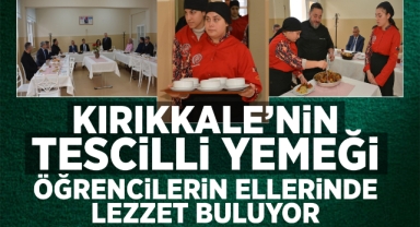 Kırıkkale'nin tescilli yemeği öğrencilerin ellerinde lezzet buluyor