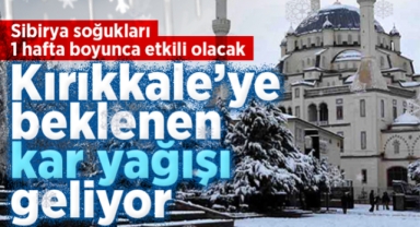 Kırıkkale'ye beklenen kar yağışı geliyor