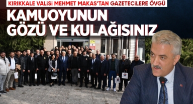 Vali Makas’tan Gazetecilere Övgü: “Kamuoyunun Gözü ve Kulağısınız”