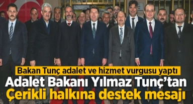 Adalet Bakanı Yılmaz Tunç'tan Çerikli halkına destek mesajı