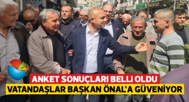 Anket sonuçları belli oldu, vatandaşlar Başkan Önal'a güveniyor