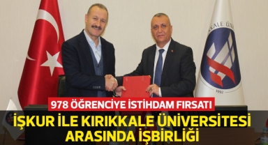 İŞKUR ile Kırıkkale Üniversitesi arasında işbirliği protokolü imzalandı