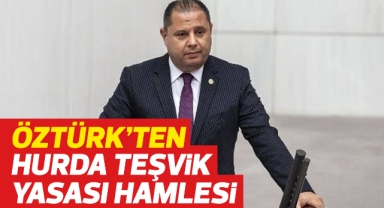 Öztürk'ten Hurda Teşvik Yasası Hamlesi