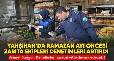 Yahşihan'da ramazan ayı öncesi zabıta ekipleri denetimleri artırdı
