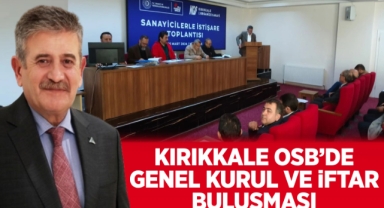 Kırıkkale OSB'de Genel Kurul ve İftar Buluşması