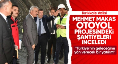Kırıkkale Valisi Mehmet Makas, Otoyol projesindeki şantiyeleri inceledi