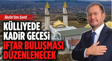 Külliyede kadir gecesi iftar buluşması düzenlenecek