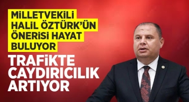 Milletvekili Halil Öztürk'ün önerisi hayat buluyor: Trafikte caydırıcılık artıyor