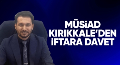 MÜSİAD Kırıkkale'den iftara davet