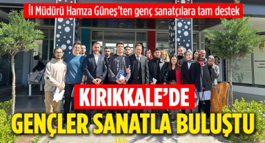 Kırıkkale'de gençler sanatla buluştu