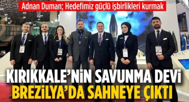 Kırıkkale'nin savunma devi Brezilya'da sahneye çıktı