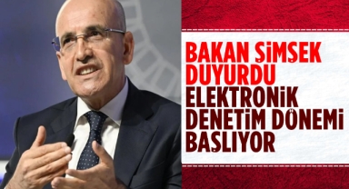 Bakan Şimşek Duyurdu: Elektronik Denetim Süreci Başlıyor