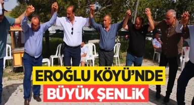 Eroğlu Köyü'nde büyük şenlik